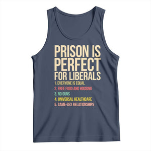 Prison Is Perfect For Liberals Tank Top Funny Anti Liberal Quote Satire Statement Subtle FDT Political Humor