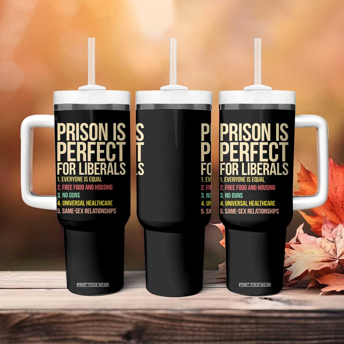 Prison Is Perfect For Liberals Tumbler With Handle Funny Anti Liberal Quote Satire Statement Subtle FDT Political Humor