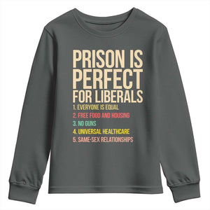 Prison Is Perfect For Liberals Youth Sweatshirt Funny Anti Liberal Quote Satire Statement Subtle FDT Political Humor