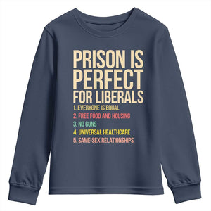 Prison Is Perfect For Liberals Youth Sweatshirt Funny Anti Liberal Quote Satire Statement Subtle FDT Political Humor