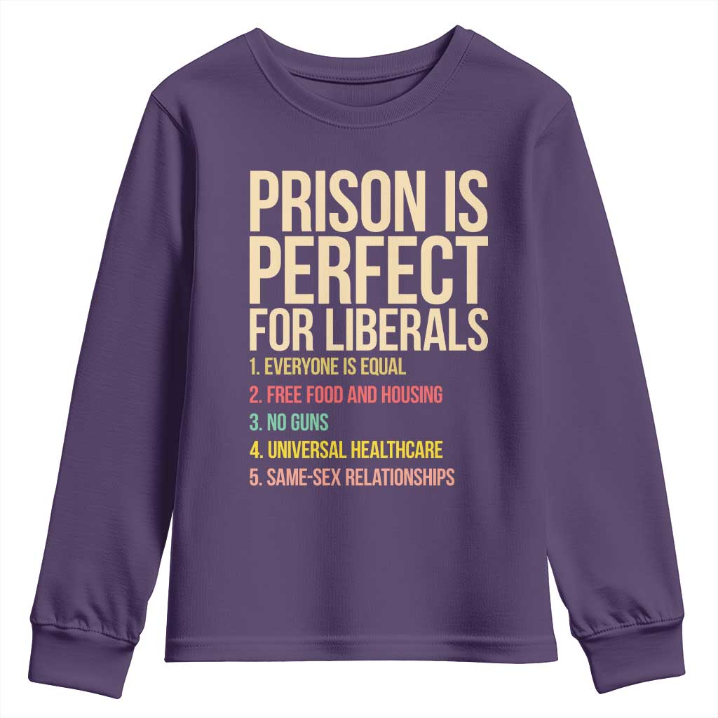 Prison Is Perfect For Liberals Youth Sweatshirt Funny Anti Liberal Quote Satire Statement Subtle FDT Political Humor