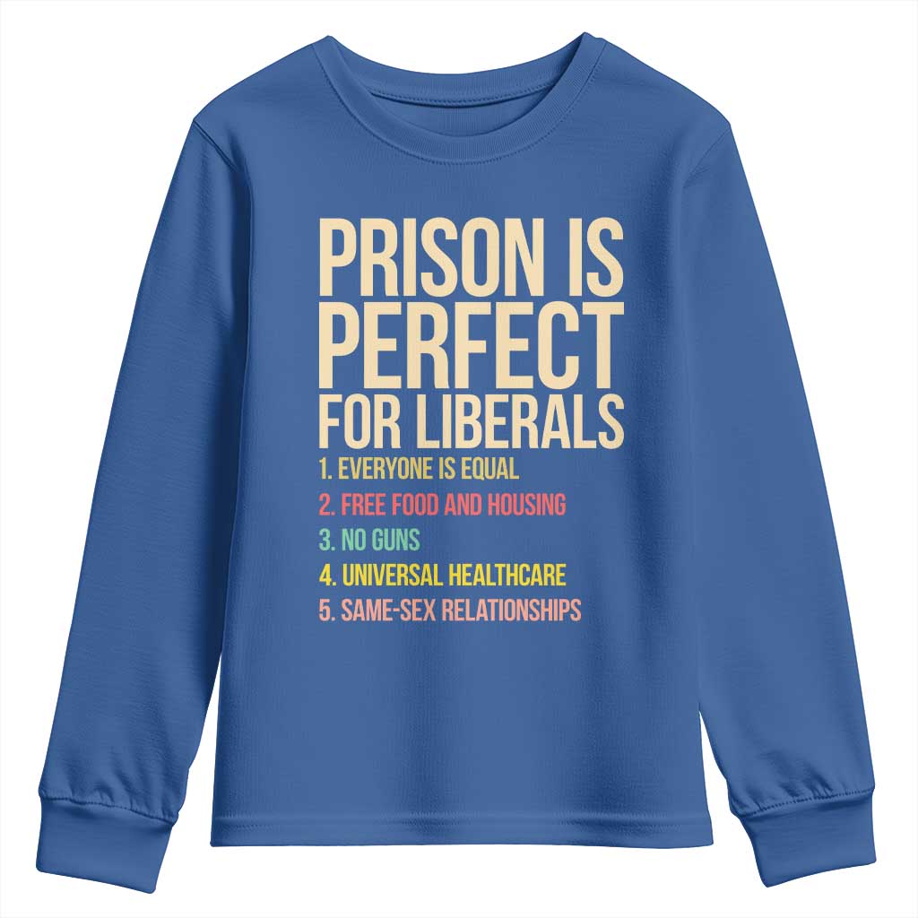 Prison Is Perfect For Liberals Youth Sweatshirt Funny Anti Liberal Quote Satire Statement Subtle FDT Political Humor