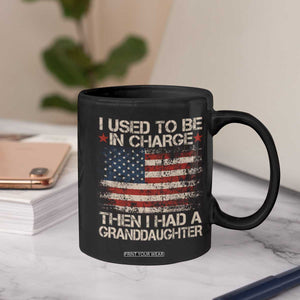 I Used To Be in Charge Then I Had A Granddaughter Coffee Mug Fathers Day Grandpa Gift American Flag