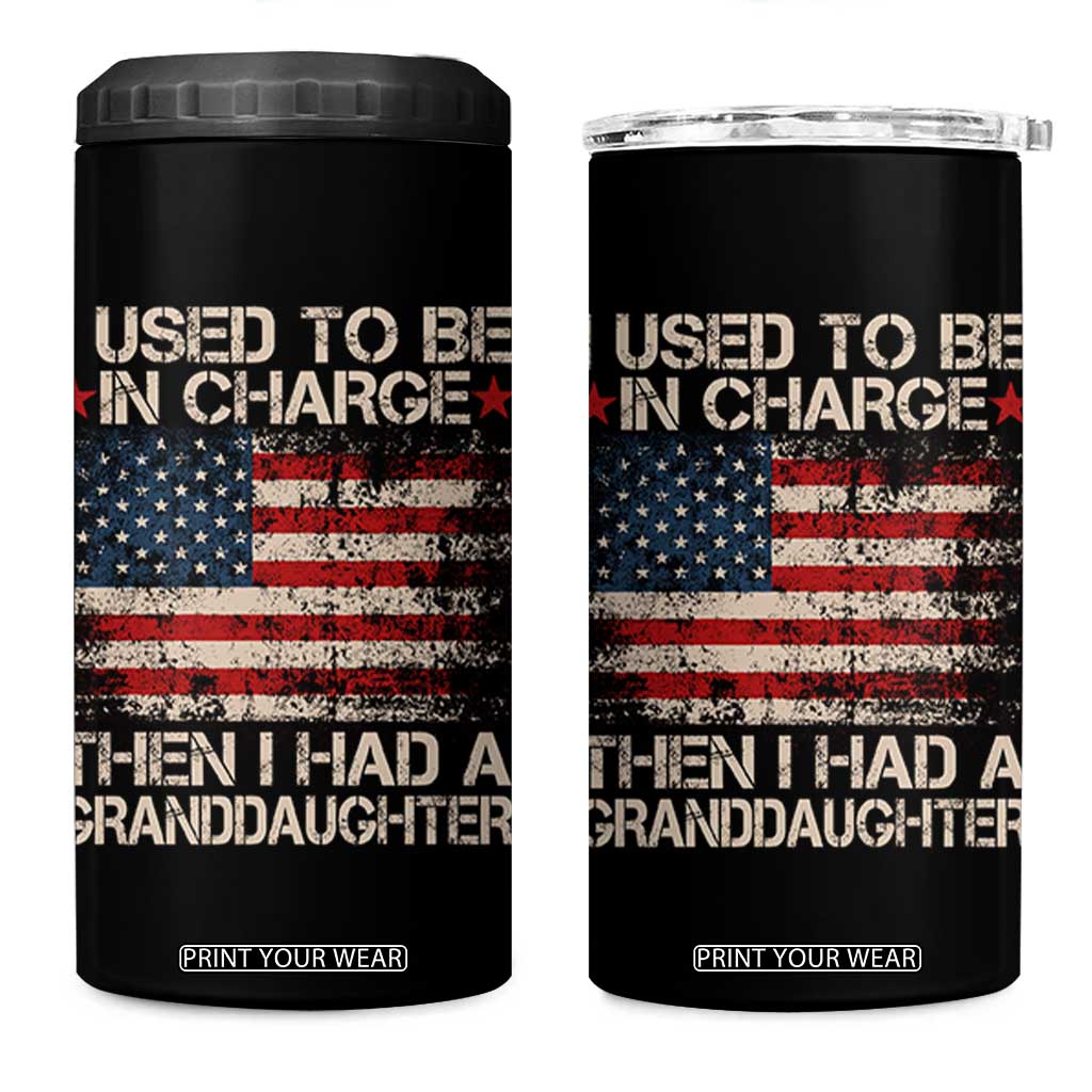 I Used To Be in Charge Then I Had A Granddaughter 4 in 1 Can Cooler Tumbler Fathers Day Grandpa Gift American Flag