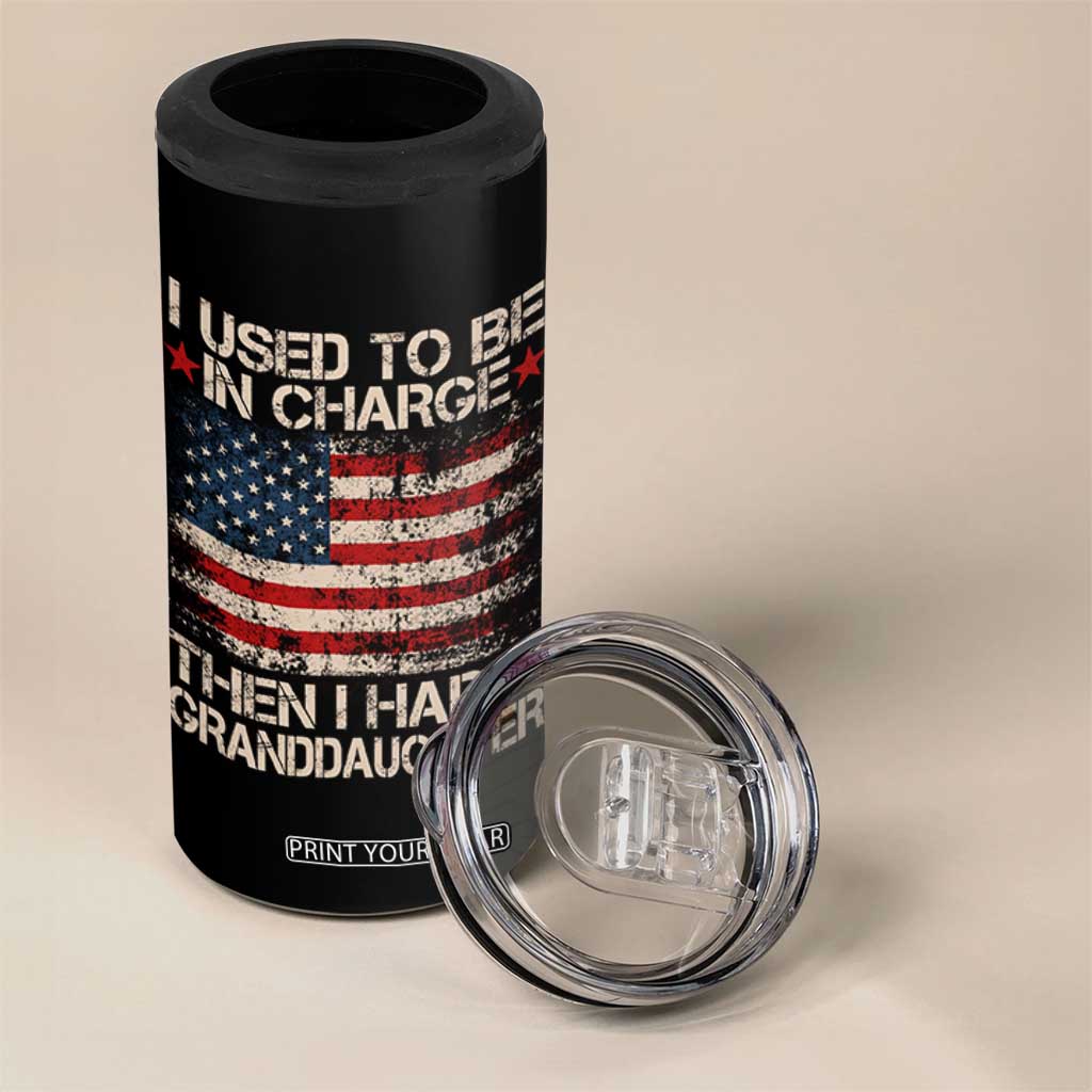 I Used To Be in Charge Then I Had A Granddaughter 4 in 1 Can Cooler Tumbler Fathers Day Grandpa Gift American Flag