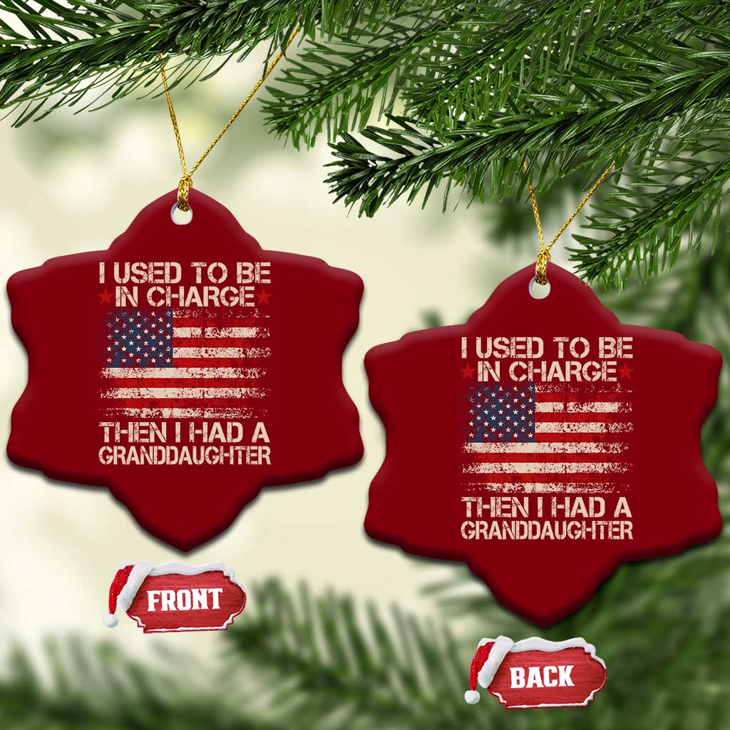I Used To Be in Charge Then I Had A Granddaughter Ceramic Ornament Fathers Day Grandpa Gift American Flag