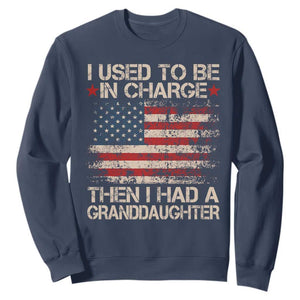 I Used To Be in Charge Then I Had A Granddaughter Sweatshirt Fathers Day Grandpa Gift American Flag
