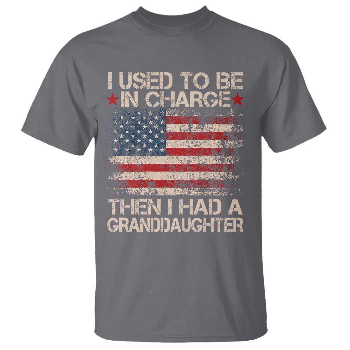 I Used To Be in Charge Then I Had A Granddaughter T Shirt Fathers Day Grandpa Gift American Flag