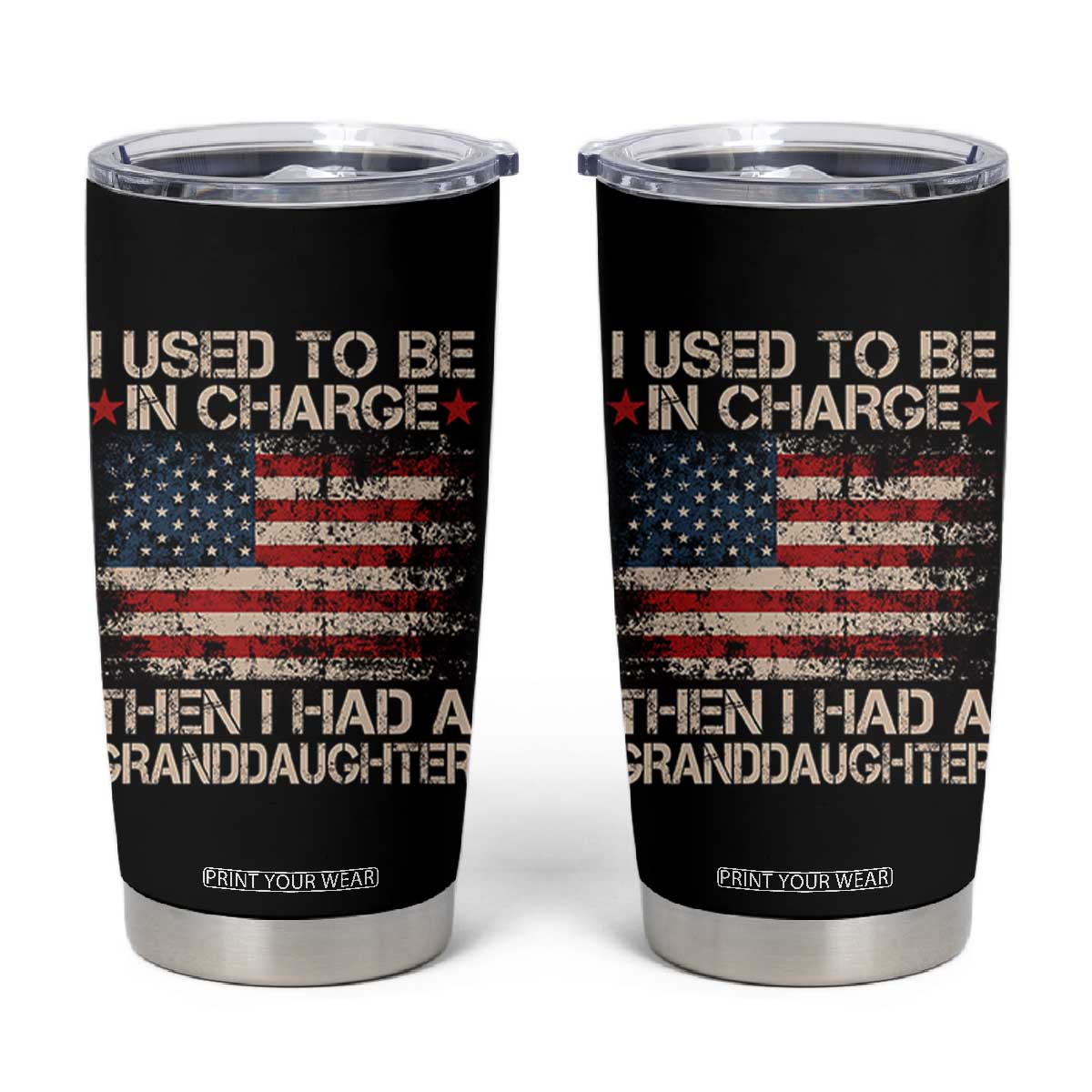 I Used To Be in Charge Then I Had A Granddaughter Tumbler Cup Fathers Day Grandpa Gift American Flag