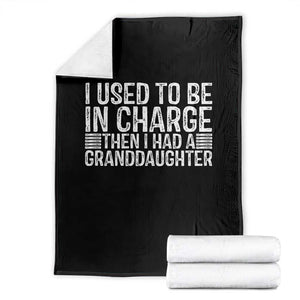 I Used To Be in Charge Then I Had A Granddaughter Throw Blanket Father's Day Grandpa Gift