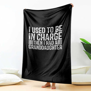 I Used To Be in Charge Then I Had A Granddaughter Throw Blanket Father's Day Grandpa Gift