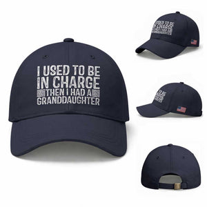 I Used To Be in Charge Then I Had A Granddaughter Baseball Cap Father's Day Grandpa Gift