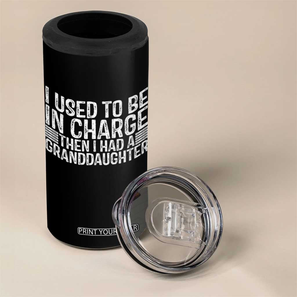 I Used To Be in Charge Then I Had A Granddaughter 4 in 1 Can Cooler Tumbler Father's Day Grandpa Gift