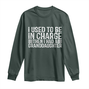 I Used To Be in Charge Then I Had A Granddaughter Long Sleeve Shirt Father's Day Grandpa Gift