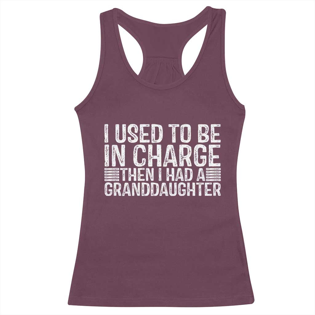 I Used To Be in Charge Then I Had A Granddaughter Racerback Tank Top Father's Day Grandpa Gift