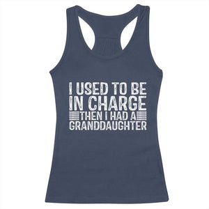 I Used To Be in Charge Then I Had A Granddaughter Racerback Tank Top Father's Day Grandpa Gift