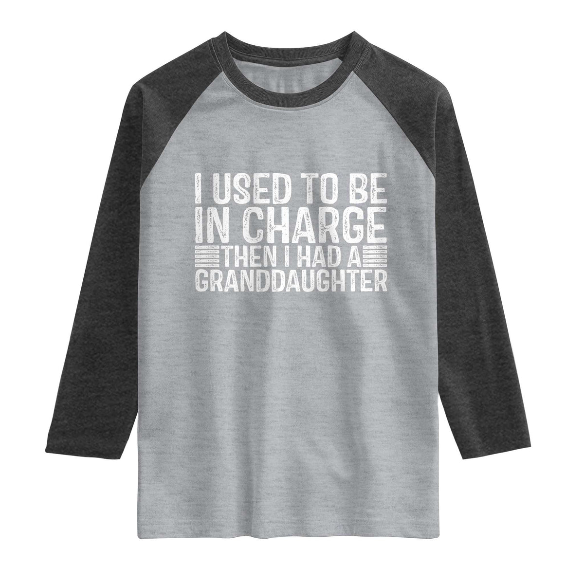 I Used To Be in Charge Then I Had A Granddaughter Raglan Shirt Father's Day Grandpa Gift