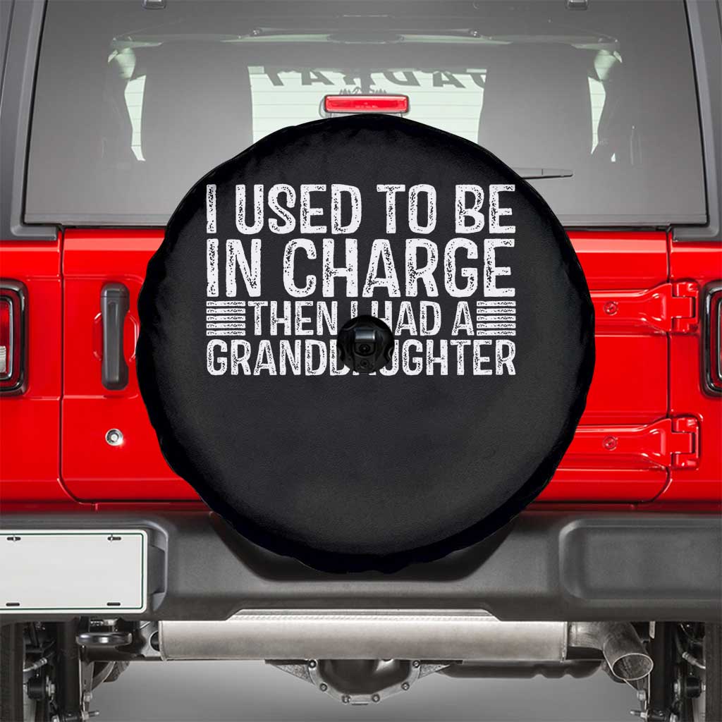 I Used To Be in Charge Then I Had A Granddaughter Spare Tire Cover Father's Day Grandpa Gift
