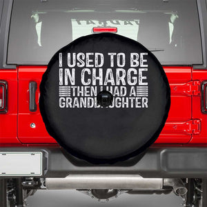 I Used To Be in Charge Then I Had A Granddaughter Spare Tire Cover Father's Day Grandpa Gift
