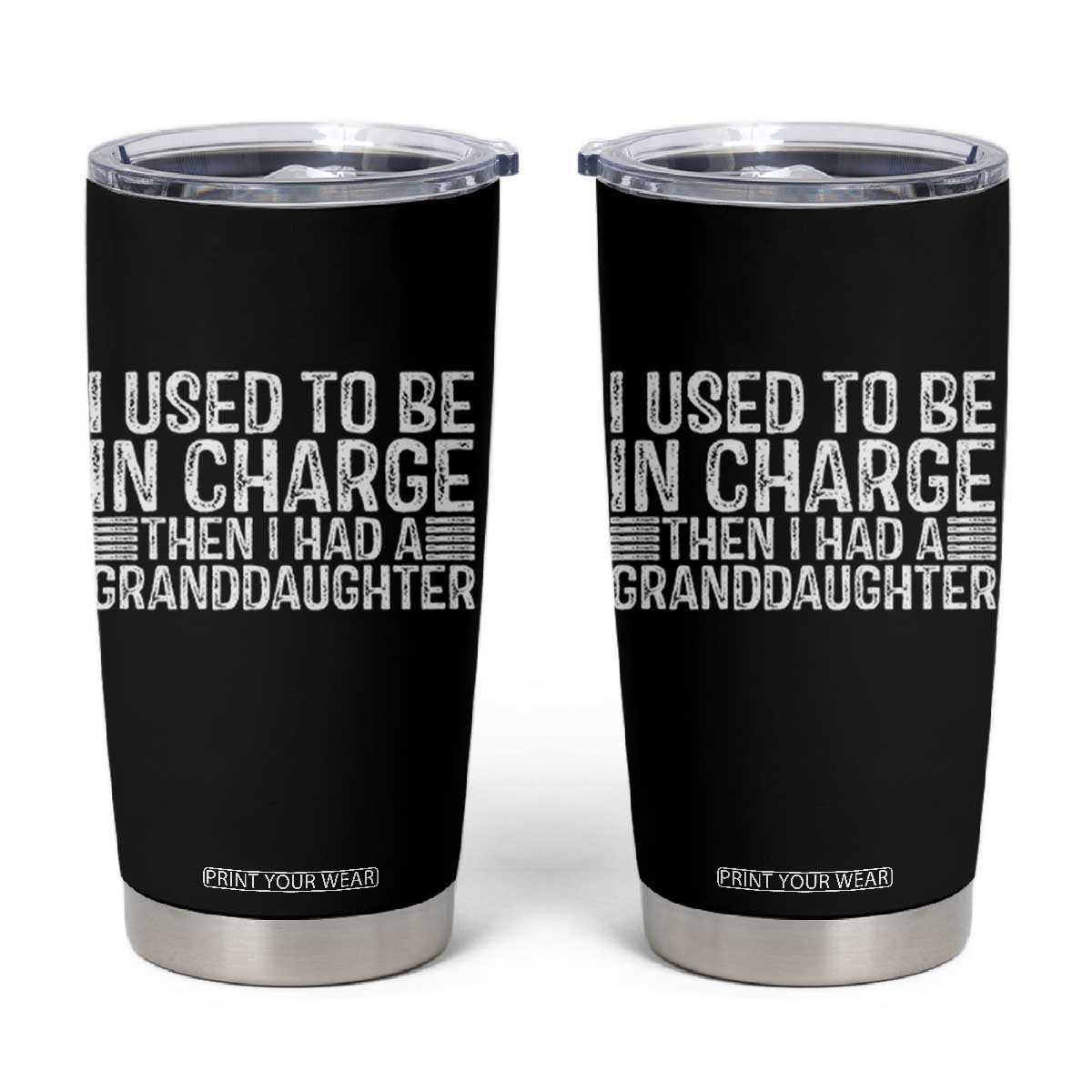 I Used To Be in Charge Then I Had A Granddaughter Tumbler Cup Father's Day Grandpa Gift