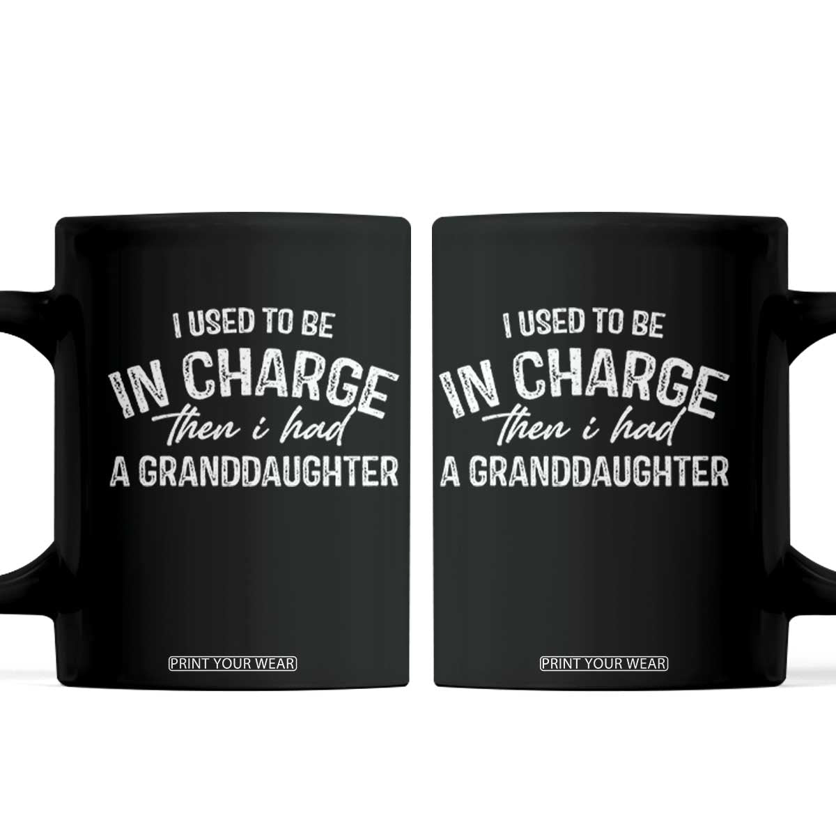 I Used To Be in Charge Then I Had A Granddaughter Coffee Mug Funny Man Saying Gag Gift Birthday Grandpa Fathers Day