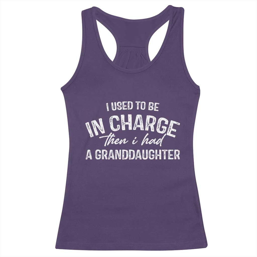 I Used To Be in Charge Then I Had A Granddaughter Racerback Tank Top Funny Man Saying Gag Gift Birthday Grandpa Fathers Day