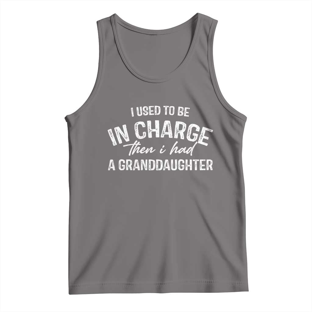 I Used To Be in Charge Then I Had A Granddaughter Tank Top Funny Man Saying Gag Gift Birthday Grandpa Fathers Day