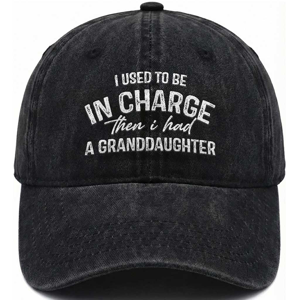 I Used To Be in Charge Then I Had A Granddaughter Washed Cotton Baseball Cap Funny Man Saying Gag Gift Birthday Grandpa Fathers Day