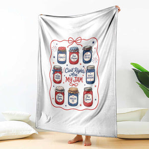 Civil Rights Are My Jam Throw Blanket Liberal Values 4th Of July Equal Rights Feminist LGBT Ally