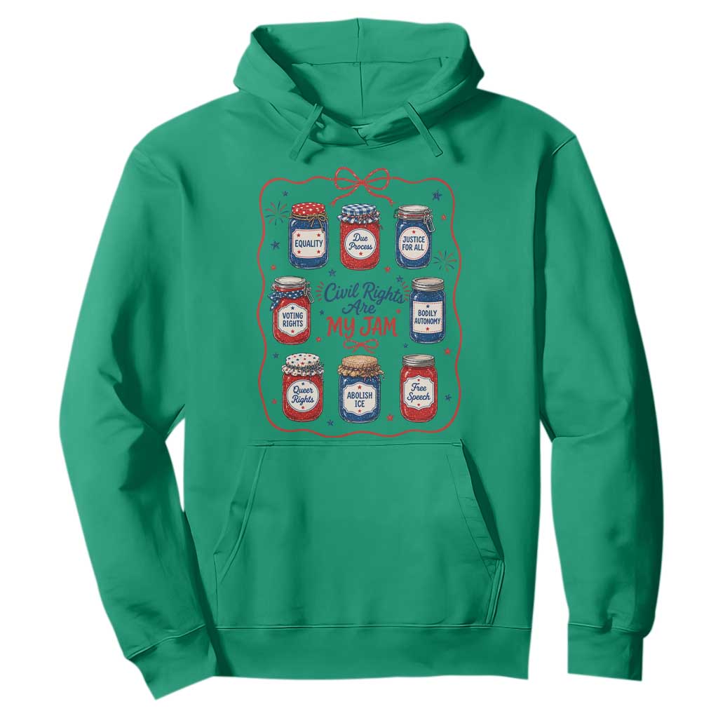 Civil Rights Are My Jam Hoodie Liberal Values 4th Of July Equal Rights Feminist LGBT Ally