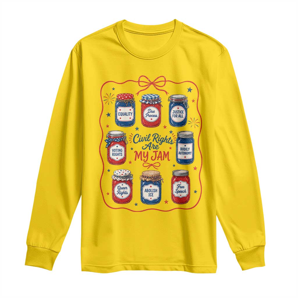 Civil Rights Are My Jam Long Sleeve Shirt Liberal Values 4th Of July Equal Rights Feminist LGBT Ally