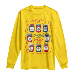 Civil Rights Are My Jam Long Sleeve Shirt Liberal Values 4th Of July Equal Rights Feminist LGBT Ally