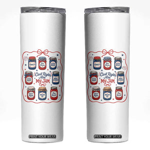 Civil Rights Are My Jam Skinny Tumbler Liberal Values 4th Of July Equal Rights Feminist LGBT Ally