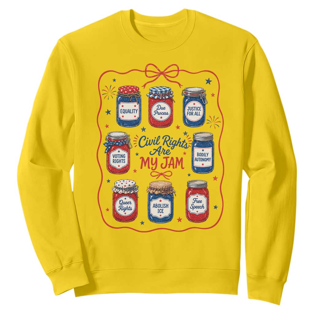 Civil Rights Are My Jam Sweatshirt Liberal Values 4th Of July Equal Rights Feminist LGBT Ally