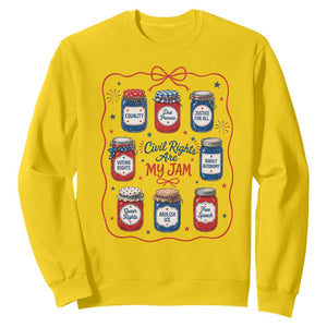Civil Rights Are My Jam Sweatshirt Liberal Values 4th Of July Equal Rights Feminist LGBT Ally