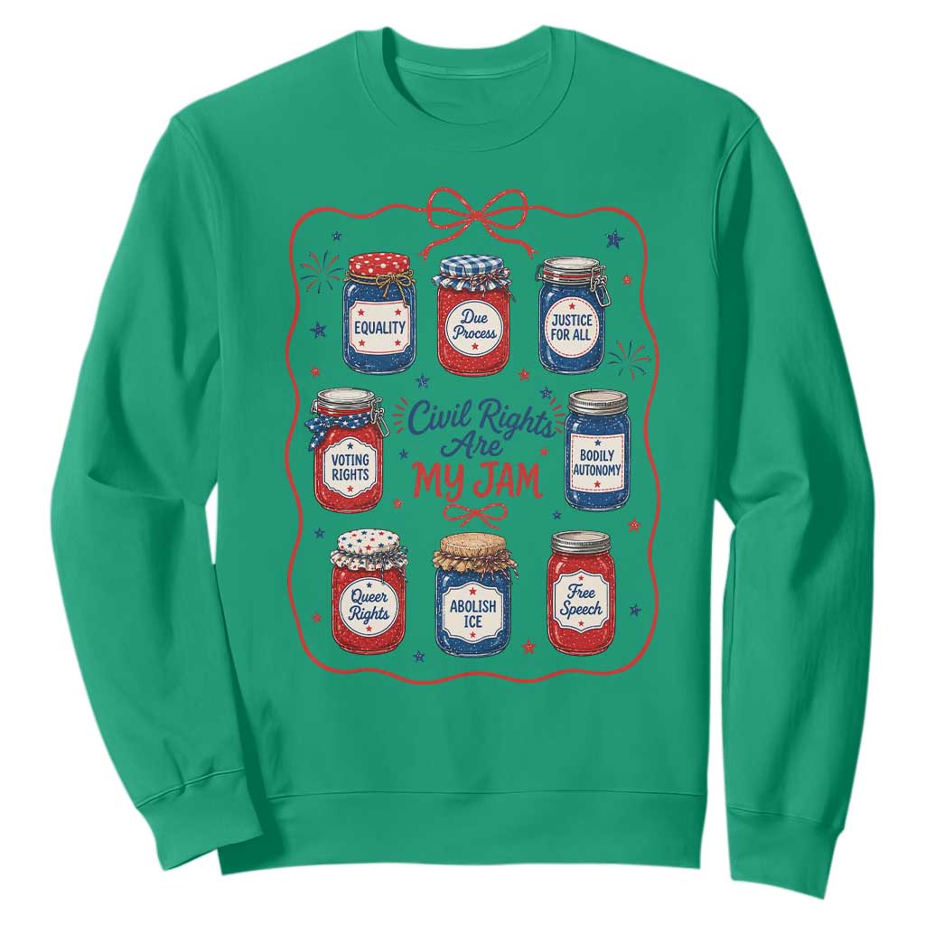 Civil Rights Are My Jam Sweatshirt Liberal Values 4th Of July Equal Rights Feminist LGBT Ally