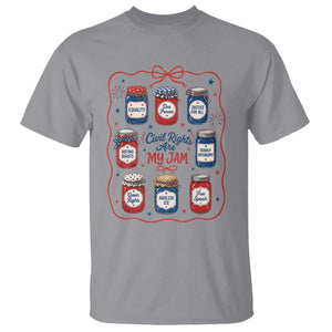 Civil Rights Are My Jam T Shirt Liberal Values 4th Of July Equal Rights Feminist LGBT Ally