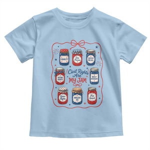 Civil Rights Are My Jam Toddler T Shirt Liberal Values 4th Of July Equal Rights Feminist LGBT Ally