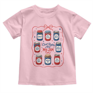 Civil Rights Are My Jam Toddler T Shirt Liberal Values 4th Of July Equal Rights Feminist LGBT Ally