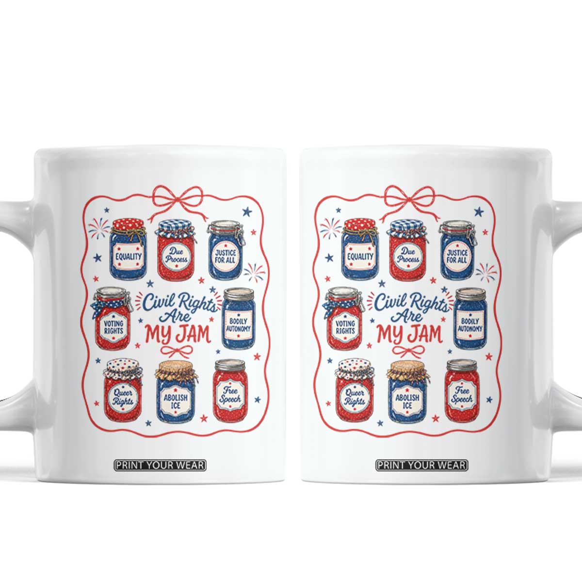 Civil Rights Are My Jam Coffee Mug Liberal Values 4th Of July Equal Rights Feminist LGBT Ally TS10 White Print Your Wear