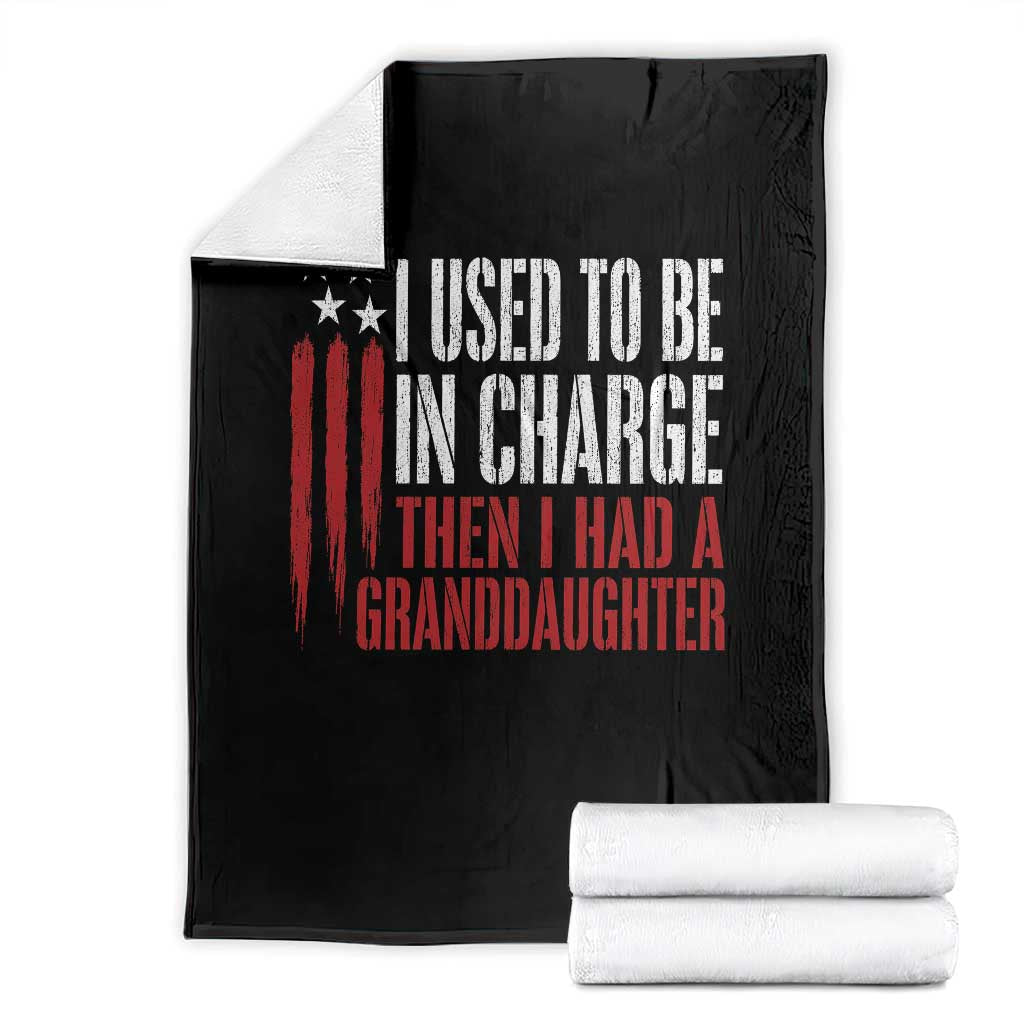 I Used To Be in Charge Then I Had A Granddaughter Throw Blanket Funny Saying Gag Gift Birthday Grandpa Fathers Day US Flag