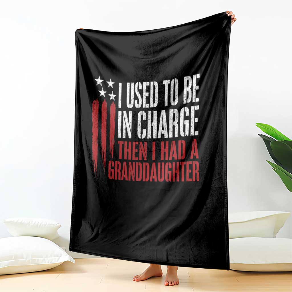 I Used To Be in Charge Then I Had A Granddaughter Throw Blanket Funny Saying Gag Gift Birthday Grandpa Fathers Day US Flag