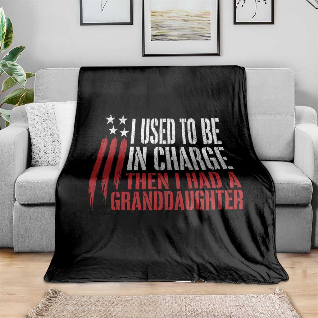 I Used To Be in Charge Then I Had A Granddaughter Throw Blanket Funny Saying Gag Gift Birthday Grandpa Fathers Day US Flag