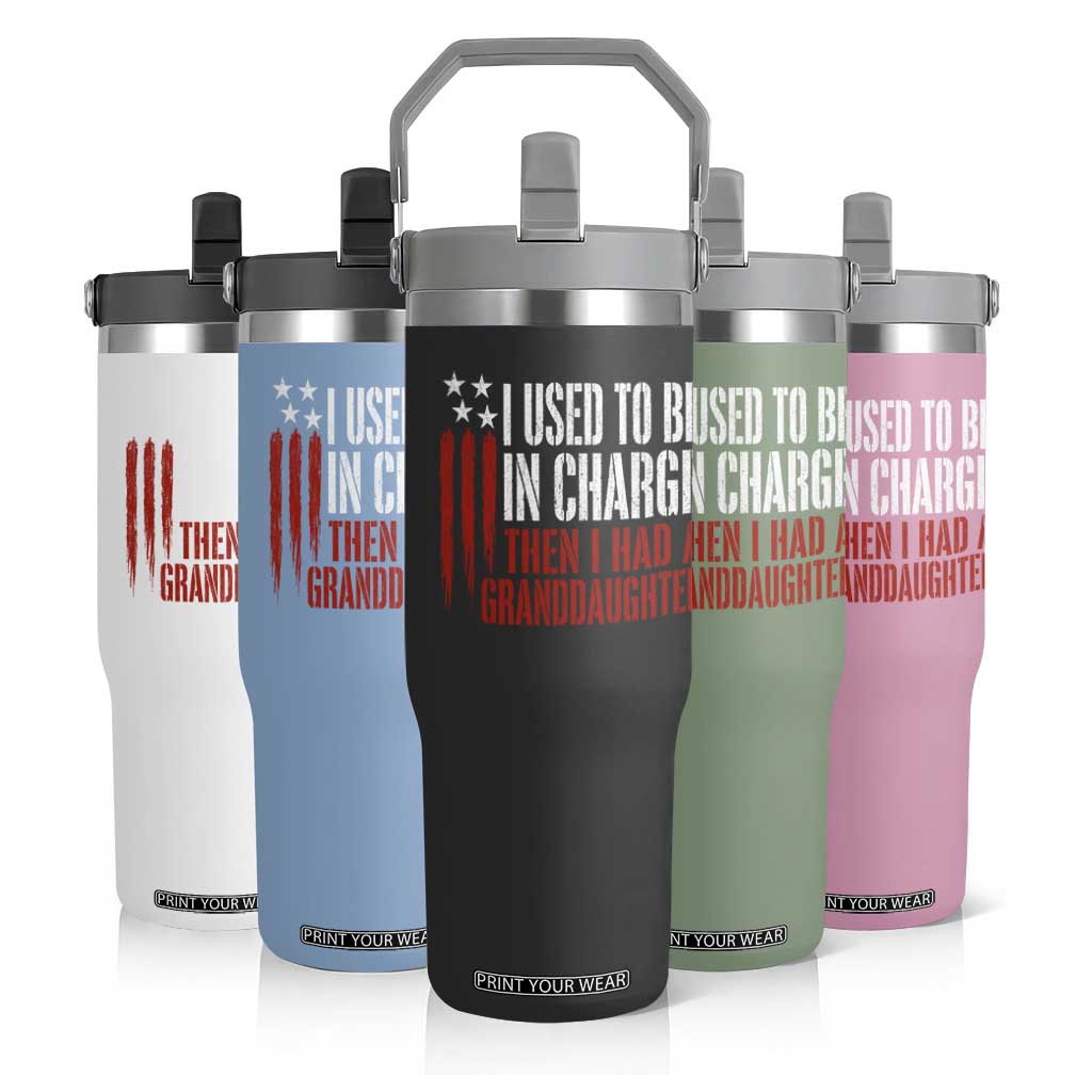 I Used To Be in Charge Then I Had A Granddaughter Flip Straw Tumbler Funny Saying Gag Gift Birthday Grandpa Fathers Day US Flag TS10 Print Your Wear