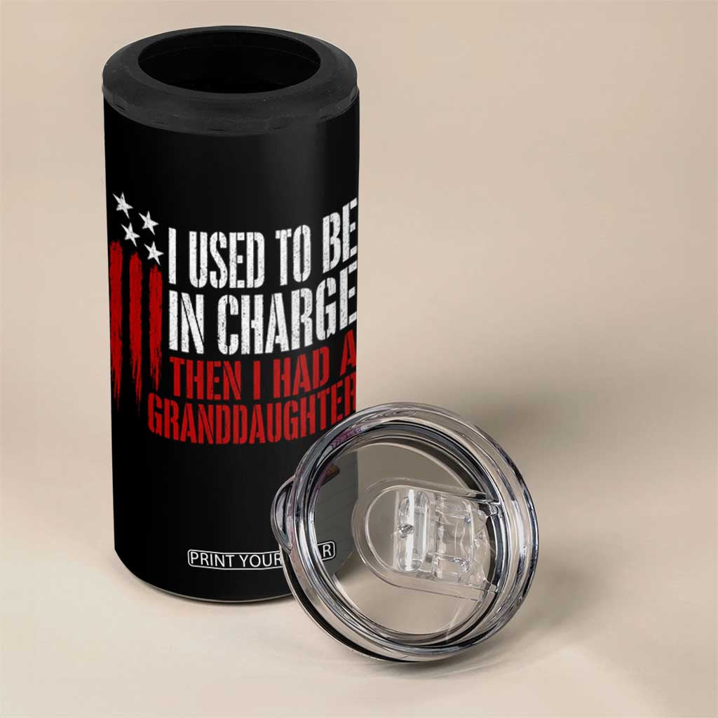 I Used To Be in Charge Then I Had A Granddaughter 4 in 1 Can Cooler Tumbler Funny Saying Gag Gift Birthday Grandpa Fathers Day US Flag TS10 Print Your Wear