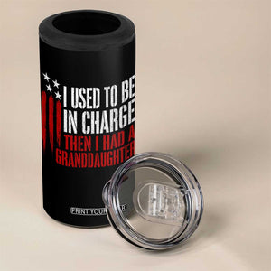 I Used To Be in Charge Then I Had A Granddaughter 4 in 1 Can Cooler Tumbler Funny Saying Gag Gift Birthday Grandpa Fathers Day US Flag TS10 Print Your Wear