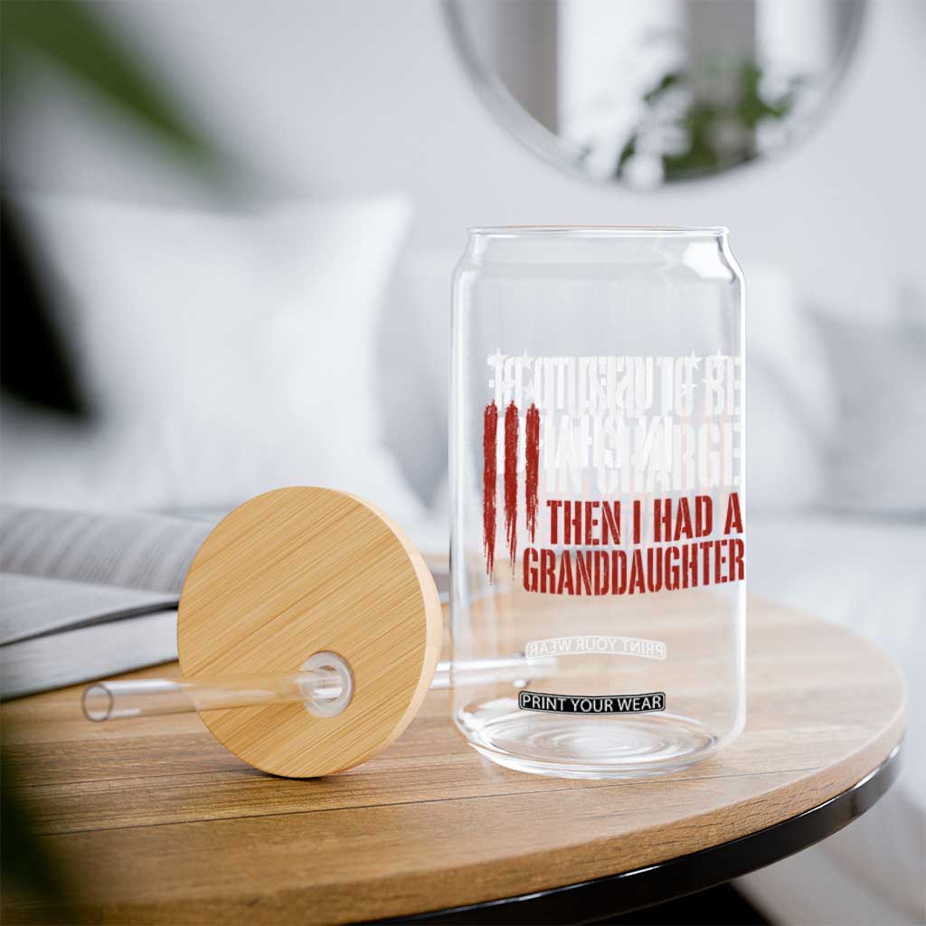 I Used To Be in Charge Then I Had A Granddaughter Glass Can Funny Saying Gag Gift Birthday Grandpa Fathers Day US Flag
