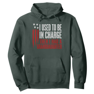 I Used To Be in Charge Then I Had A Granddaughter Hoodie Funny Saying Gag Gift Birthday Grandpa Fathers Day US Flag TS10 Dark Forest Green Print Your Wear