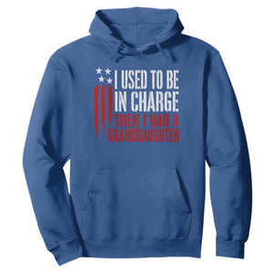 I Used To Be in Charge Then I Had A Granddaughter Hoodie Funny Saying Gag Gift Birthday Grandpa Fathers Day US Flag TS10 Royal Blue Print Your Wear