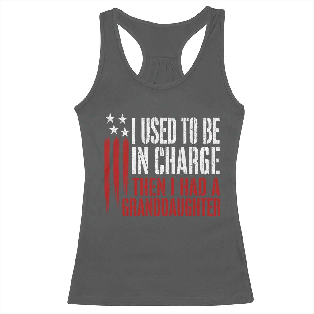 I Used To Be in Charge Then I Had A Granddaughter Racerback Tank Top Funny Saying Gag Gift Birthday Grandpa Fathers Day US Flag
